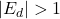\vert{}E_d\vert{} > 1