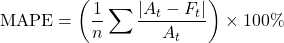 \[\text{MAPE} = \left( \frac{1}{n} \sum \frac{\vert{} A_t - F_t \vert{}}{A_t} \right) \times 100\%\]
