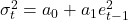 \sigma_t^2 = a_0 + a_1 e_{t-1}^2