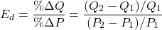 \[E_d = \frac{\% \Delta Q}{\% \Delta P} = \frac{(Q_2 - Q_1) / Q_1}{(P_2 - P_1) / P_1}\]