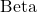 \text{Beta}