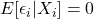 E[\epsilon_i \vert{} X_i] = 0