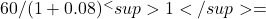 60 / (1+0.08)^<sup>1</sup> ​=