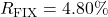 R_{\text{FIX}} = 4.80\%
