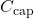 C_{\text{cap}}