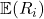 \mathbb{E}(R_i)