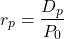 \[r_p = \frac{D_p}{P_0}\]