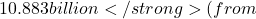 10.883 billion</strong> (from