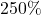 250\%