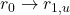 r_0 \to r_{1,u}