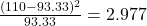 Rendered by QuickLaTeX.com \frac{(110 - 93.33)^2}{93.33} = 2.977