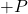 +P