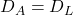 D_A = D_L