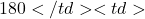 180</td><td>