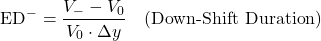 \[\text{ED}^{-} = \frac{V_- - V_0}{V_0 \cdot \Delta y} \quad \text{(Down-Shift Duration)}\]