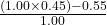 \frac{(1.00 \times 0.45) - 0.55}{1.00}