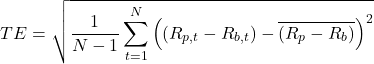 \[TE = \sqrt{\frac{1}{N-1} \sum_{t=1}^{N} \left((R_{p,t} - R_{b,t}) - \overline{(R_p - R_b)}\right)^2}\]