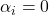 \alpha_i = 0