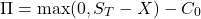\[\Pi = \max(0, S_T - X) - C_0\]