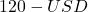 120 - USD