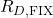 R_{D,\text{FIX}}
