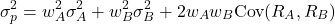 \[\sigma_p^2 = w_A^2 \sigma_A^2 + w_B^2 \sigma_B^2 + 2 w_A w_B \text{Cov}(R_A, R_B)\]