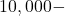 10,000-