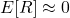 E[R] \approx 0