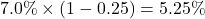 Rendered by QuickLaTeX.com 7.0\% \times (1 - 0.25) = 5.25\%