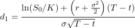 \[d_1 = \frac{\ln(S_0 / K) + \left( r + \frac{\sigma^2}{2} \right)(T - t)}{\sigma \sqrt{T - t}}\]