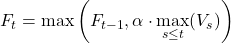 \[F_t = \max\left(F_{t-1}, \alpha \cdot \max_{s \le t}(V_s)\right)\]