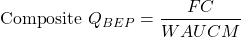 \[\text{Composite } Q_{BEP} = \frac{FC}{WAUCM}\]
