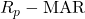 R_p - \text{MAR}