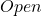 Open