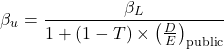 \[\beta_u = \frac{\beta_L}{1 + (1 - T) \times \left(\frac{D}{E}\right)_{\text{public}}}\]