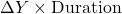 \Delta Y \times \text{Duration}