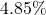 4.85\%