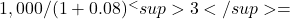 1,000 / (1+0.08)^<sup>3</sup> ​=