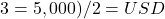 3=5,000) / 2 = USD