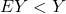 EY < Y