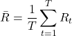 \[\bar{R} = \frac{1}{T} \sum_{t=1}^{T} R_t\]