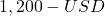 1,200 - USD