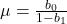 \mu = \frac{b_0}{1-b_1}