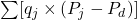 \sum [q_j \times (P_j - P_d)]