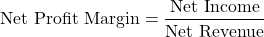 \[\text{Net Profit Margin} = \frac{\text{Net Income}}{\text{Net Revenue}}\]