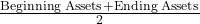 \frac{\text{Beginning Assets} + \text{Ending Assets}}{2}