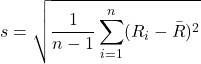 \[s = \sqrt{\frac{1}{n-1} \sum_{i=1}^{n} (R_i - \bar{R})^2}\]