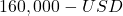 160,000-USD