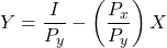 \[Y = \frac{I}{P_y} - \left(\frac{P_x}{P_y}\right)X\]