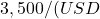 3,500 / (USD